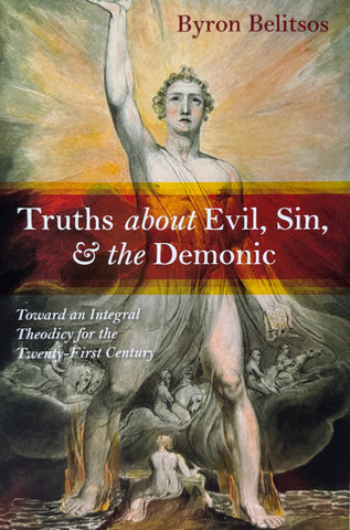 "Truths about Evil, Sin, & the Demonic" by Byron Belitsos