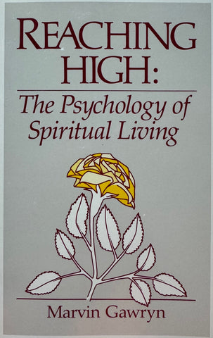 "Reaching High: The Psychology of Spiritual Living" by Marvin Gawryn