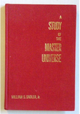 "A Study of the Master Universe with Appendices" by William Sadler Jr.