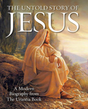 "The Untold Story of Jesus" by Urantia Press