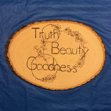 Art – Wood Burning with "Truth, Beauty & Goodness"
