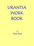 "Urantia Work Book" by Hara Davis