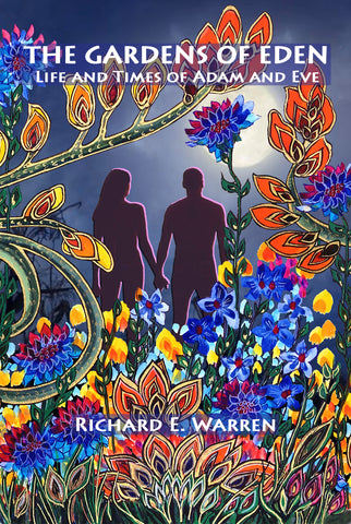 "The Gardens of Eden – Life and Times of Adam and Eve" by Richard E. Warren