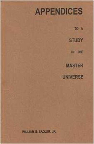 "Appendices to A Study of the Master Universe" by William Sadler Jr.