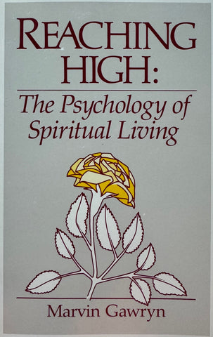 "Reaching High: The Psychology of Spiritual Living" by Marvin Gawryn
