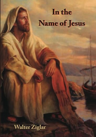 "In the Name of Jesus" by Walter Ziglar
