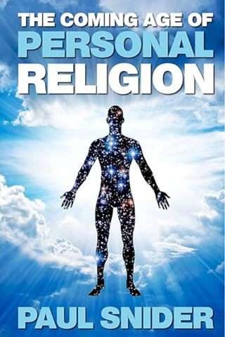 "The Coming Age of Personal Religion" by Paul Snider
