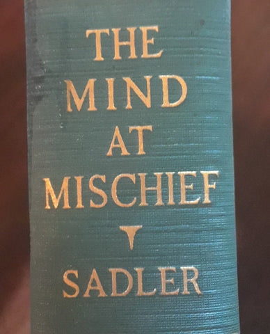 "The Mind at Mischief" by Dr. William Sadler – Gently Used Copy