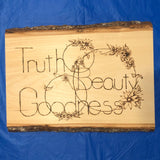 Art – Wood Burning with "Truth, Beauty & Goodness"